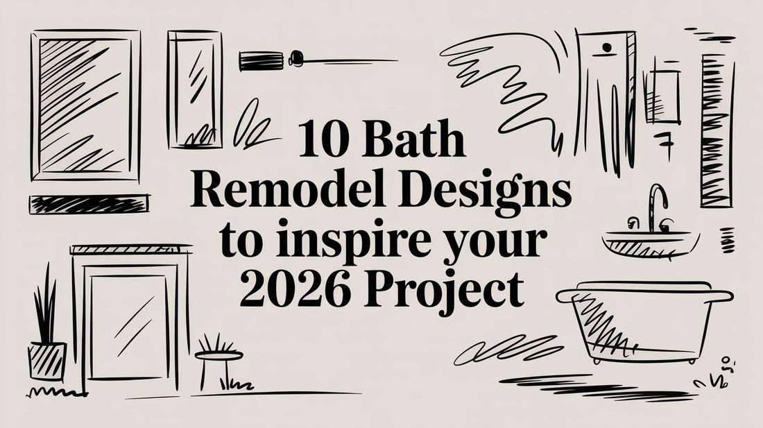 10 Bath Remodel Designs to Inspire Your 2026 Project
